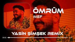 MEF - Ömrüm ( Yasin Şimşek Remix ) | Sahte Suratlara Kalbimi Böldüm Resimi