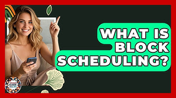 What Is Block Scheduling? - Teenager Guide to Life