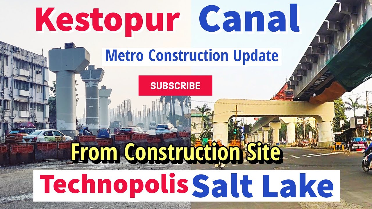 Kolkata Metro Construction At Kestopur Canal and Technopolis Salt Lake | Kolkata Metro Orange Line