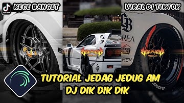 Tutorial Jedag Jedug Alight Motion DJ Dik Dik Dik