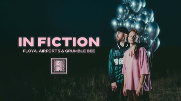 FLOYA - In Fiction ft. Airports & Grumble Bee (OFFICIAL VIDEO)