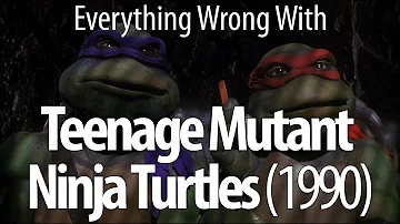 Everything Wrong With Teenage Mutant Ninja Turtles (1990)