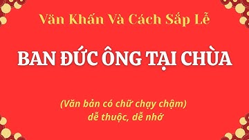 Văn Khấn Và Cách Sắp Lễ Ban Đức Ông Tại Chùa Chuẩn Nhất – Nguyễn Vân Channel