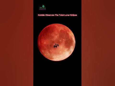 🌕🌔 Lunar Eclipse 🌒🌑 Hubble Space Telescope Observes Eclipse #shorts #