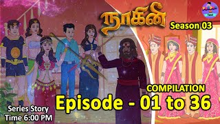 நாகின் | Season 03 | Episode 01 to 36 | Tamil Series Story | Moral Stories | Tamil Nagin Stories
