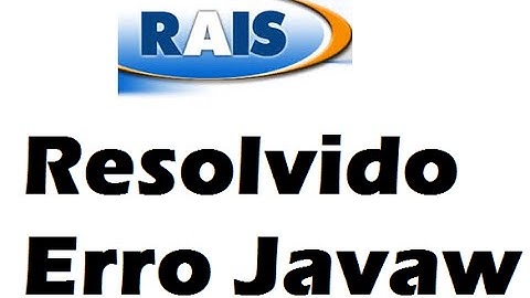 RESOLVIDO ERRO JAVAW RAIS 2017 2016 2015 2014 2013