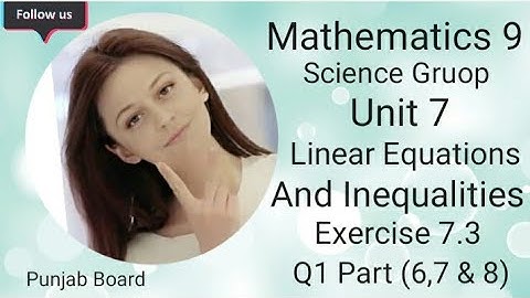 Maths 9 unit 7 Ex 7.3  Q1  part (6,7 & 8 ) #linear equations and inequalities