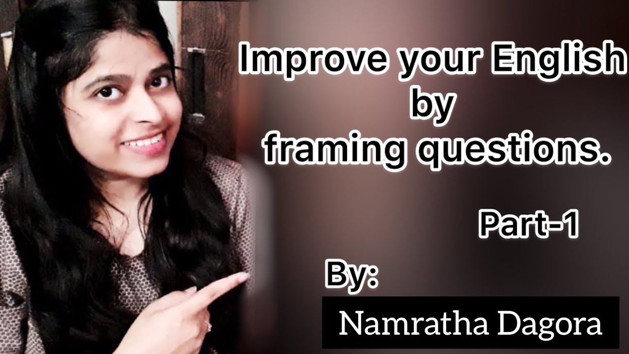 Improve Your Communication Skills By Framing Questions Part 1 By Namrata Dagra HINDI 