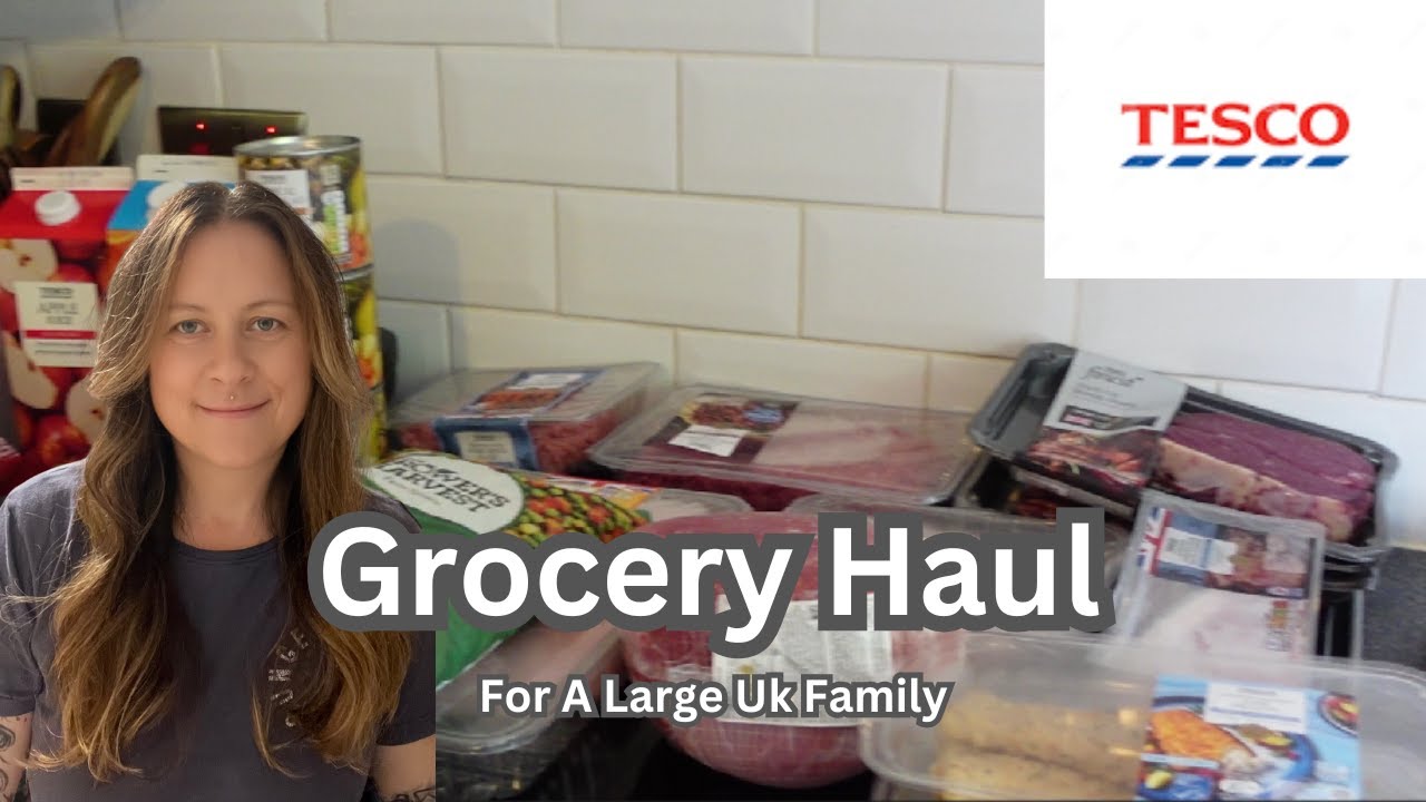 A Rather large Tesco Grocery Haul For A Large UK Family..£300 Before Savings