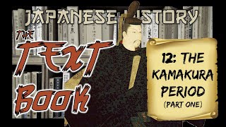 日本の歴史：鎌倉時代（1192-1333）、Pt。 1（北条の台頭）