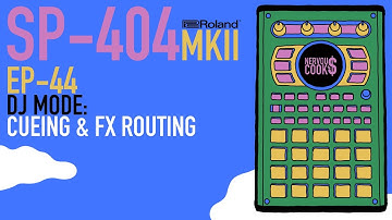 SP-404 MKII - Tutorial Series EP-44 - DJ Mode - Cueing & FX Routing By Nervouscook$