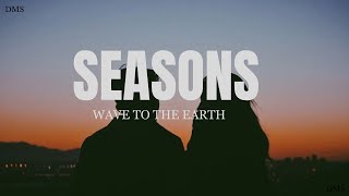 Wave to earth-seasons (Lyrics)