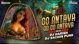 Oo Antava..Oo Oo Antava  - DJ Harish & DJ Sachin Pune Remix |Pushpa |Allu Arjun, Rashmika Samantha