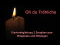 Oh du Fröhliche - Klavierbegleitung - 3 Strophen zum Mitsingen und Mitspielen - mit Noten