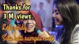 Satu hati sampai mati - Lala widi duet tarik ses terbaru