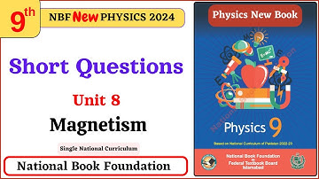 Short Questions Unit 8 - Magnetism - Class 9 Physics - National Book Foundation NBF