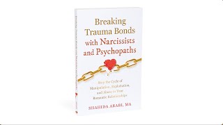 Breaking Trauma Bonds with Narcissists and Psychopaths — Book Trailer