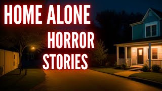 True Scary HOME ALONE Horror Stories (Vol. 28)