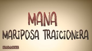 Video thumbnail of "Mana - Mariposa Traicionera - KARAOKE"