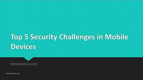 Top 5 Security Challenges in Mobile Devices - PPT Presentation