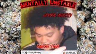 Mentally Unstable - ANGB Beezy