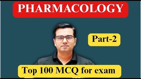 Top 100 Pharmacology MCQs (PART-2)