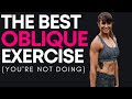 The Best Oblique Exercise (You're Not Doing)