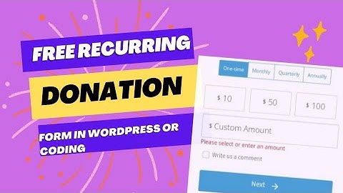 setup free recurring donation form in you wordpress or coding website