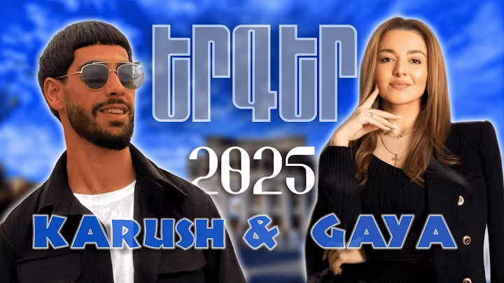 Karush &  Gaya Harutyunyan ~ NEW MIX 🔥 Top Remix 2025 || Lavaguyn Erger Havaqacu