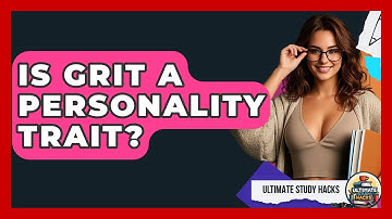Is Grit A Personality Trait? - Ultimate Study Hacks