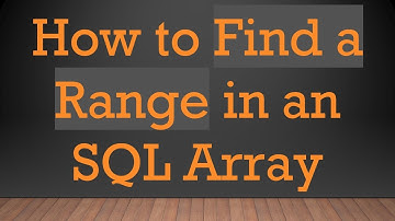 How to Find a Range in an SQL Array