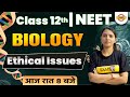 NEET Biology Classes | Biology Ethical issues | NEET Biology By Radhika Mam | Exampur Board Exams