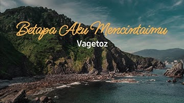 Vagetoz - (BAM) Betapa Aku Mencintaimu lirik