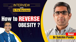 How to follow time restricted feeding to fight diabetes and obesity? “  Ft. Dr. Satchin Panda