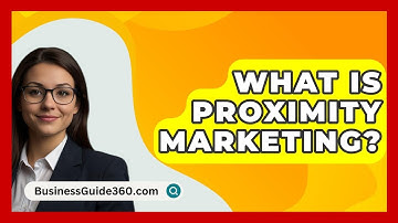 What Is Proximity Marketing? - BusinessGuide360.com
