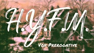 H.Y.F.M.  - Vox Prerogative (Lyric Video)