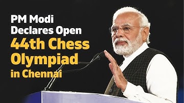 PM Modi declares open 44th Chess Olympiad in Chennai