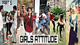 Girl's Attitude | TikTok Girl Attitude Video | Part 5 |