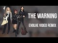 The Warning - Evolve - Video Remix