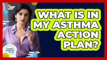What Is In My Asthma Action Plan?