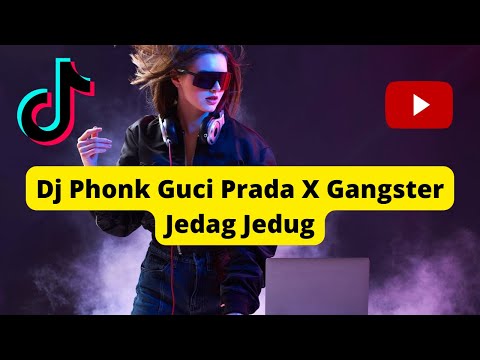 Dj Phonk Guci Prada X Gangster Jedag Jedug