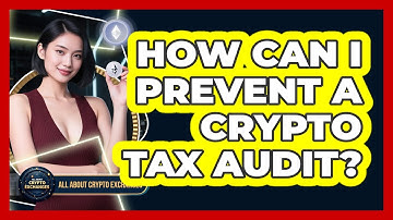 How Can I Prevent A Crypto Tax Audit? - All About Crypto Exchanges