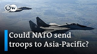 What is driving NATO's interest in the Indo-Pacific? | DW News