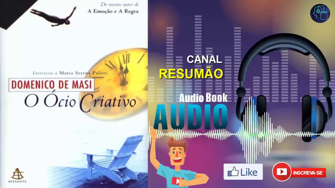 █▬█ █ ▀█▀ - O ÓCIO CRIATIVO  |  RESUMO DO LIVRO EM AUDIOBOOK |  Domenico De Masi