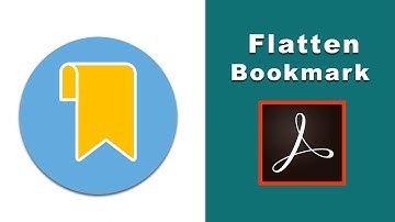 how to Flatten bookmark in pdf using adobe acrobat pro 2017
