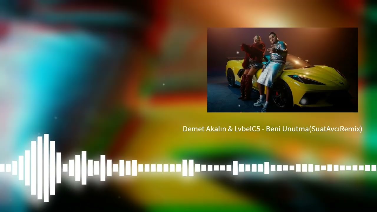 Demet Akalın & LvbelC5 - Beni Unutma(SuatAvcıRemix)