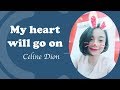 MY HEART WILL GO ON (Celine Dion) Học tiếng Anh qua bài Thảo Kiara