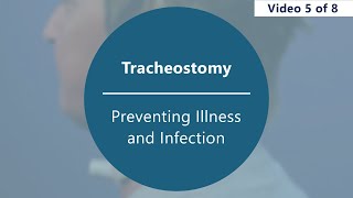Caring for Your Tracheostomy - Preventing Illness and Infection [Part 5 of 8]