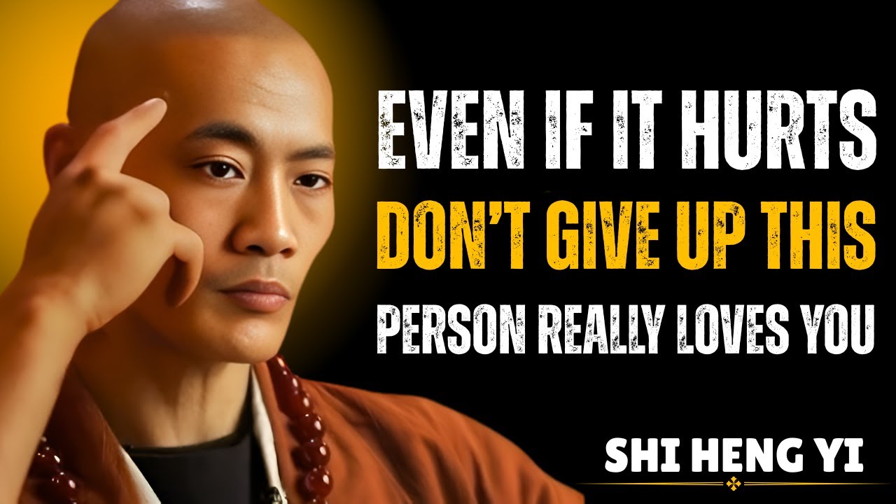 This Person Truly Loves You… Don’t Give Up! 💖 | Shi Heng Yi Motivational Speech
