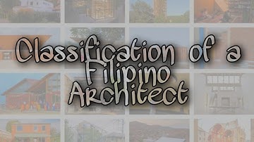 ARCHRONYMS_003 CLASSIFICATION OF A FILIPINO ARCHITECT | ARCHITECTURE EPISODES